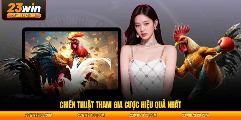 Chiến thuật tham gia cược hiệu quả nhất